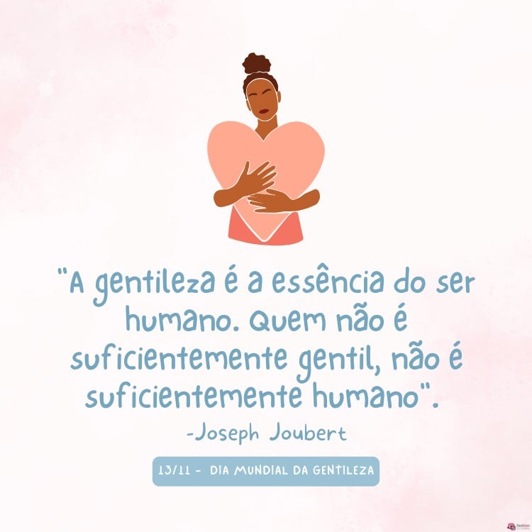 Cartão vitual de fundo degradê rosa com desenho de mulher de pele negra abraçada com coração e frase "A gentileza é a essência do ser humano. Quem não é suficientemente gentil, não é suficientemente humano". (Joseph Joubert)