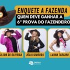 Enquete A Fazenda 16 da 6ª Prova do Fazendeiro