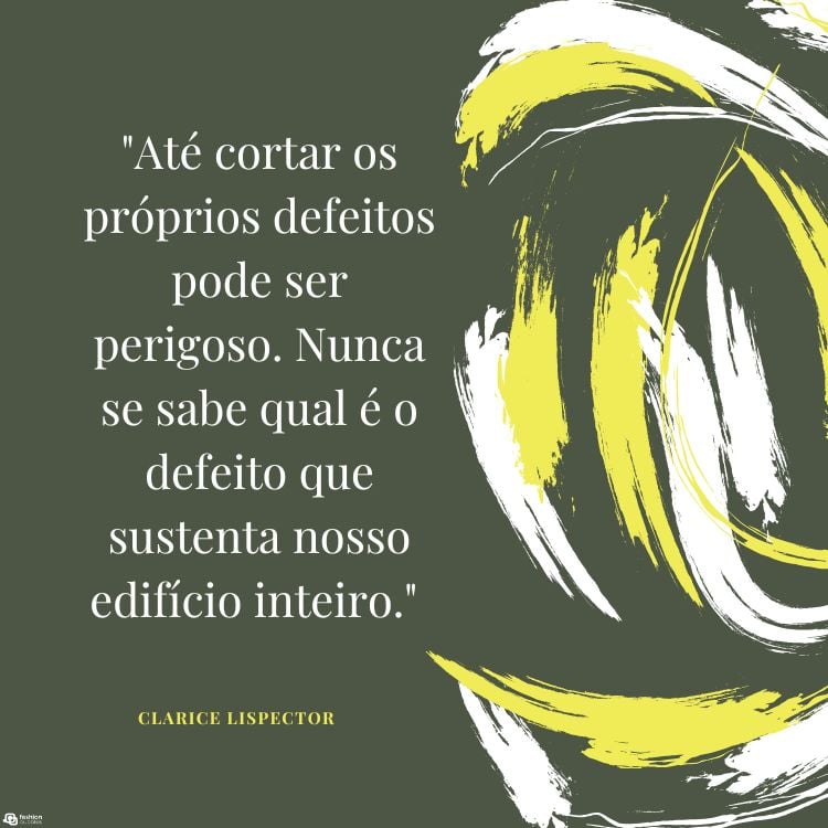 Cartão virtual de fundo verde com pinceladas abstratas amarelas e brancas, além de frase "Até cortar os próprios defeitos pode ser perigoso. Nunca se sabe qual é o defeito que sustenta nosso edifício inteiro."