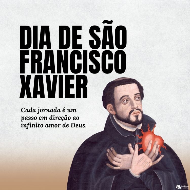 A imagem representa São Francisco Xavier olhando para cima, com expressão serena. Ele segura um coração flamejante com as mãos cruzadas sobre o peito. À esquerda, lê-se "DIA DE SÃO FRANCISCO XAVIER" em letras grandes, seguido da frase "Cada jornada é um passo em direção ao infinito amor de Deus."