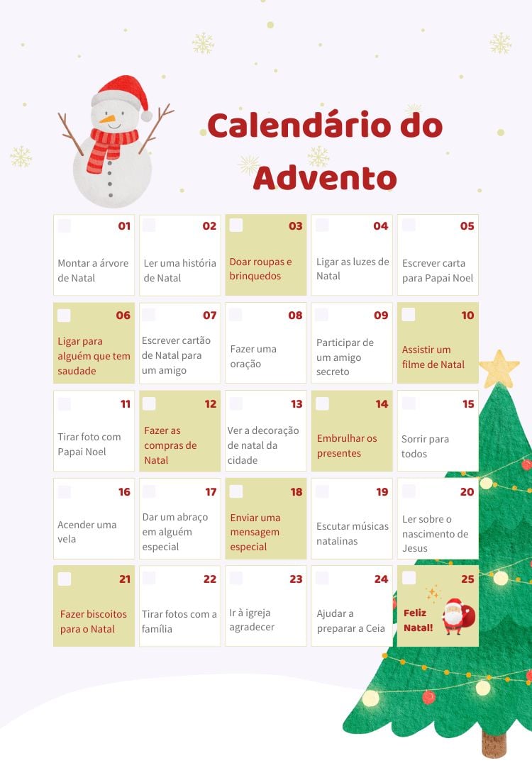 Calendário do Advento ilustrado com um boneco de neve e uma árvore de Natal. Cada dia sugere atividades festivas, como montar a árvore, doar brinquedos, assistir filmes natalinos, e escrever cartas. Destaca a contagem regressiva até o Natal com tarefas diárias.