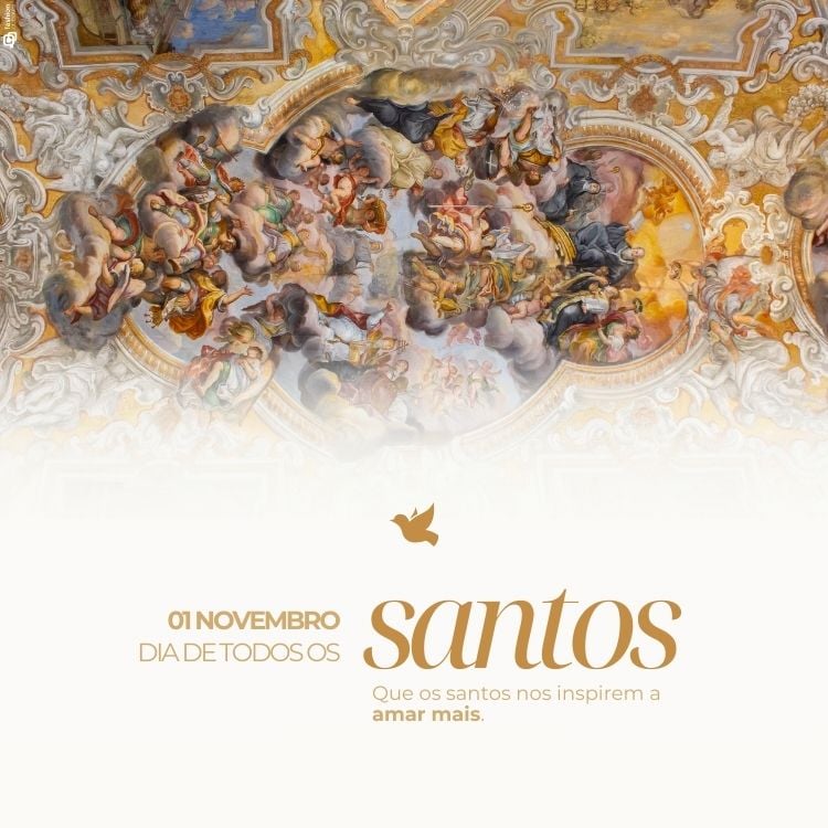 Um afresco com santos e anjos flutuando entre nuvens coloridas decora o teto. Abaixo, em fundo claro, está escrito: "01 Novembro, Dia de Todos os Santos". Uma pomba dourada voa acima das palavras "santos". Texto adicional: "Que os santos nos inspirem a amar mais."