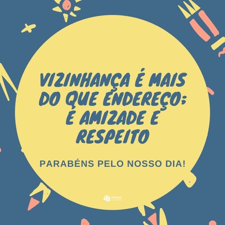 Cartão virtual de fundo azul com detalhes amarelos e círculo amarelo com frase "Vizinhança é mais do que endereço; é amizade e respeito. Parabéns pelo nosso dia!"