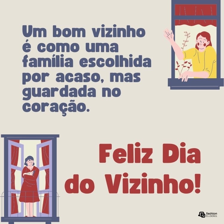 Cartão virtual de fundo bege com desenho de vizinhos na janela e frase "Um bom vizinho é como uma família escolhida por acaso, mas guardada no coração. Feliz dia do vizinho!"