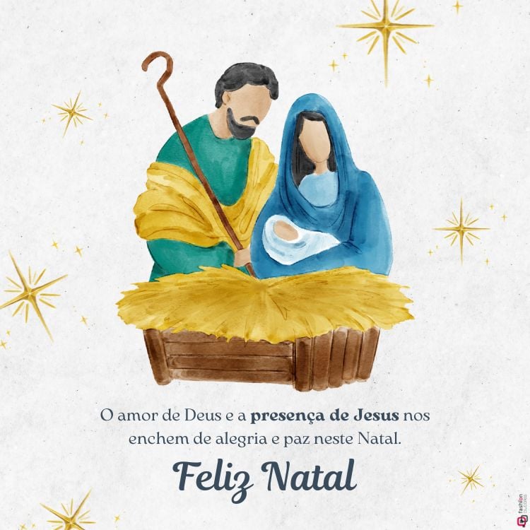 A imagem retrata Maria e José em um estilo aquarelado, olhando para o menino Jesus em uma manjedoura. Estrelas douradas decoram o fundo. A mensagem abaixo diz: "O amor de Deus e a presença de Jesus nos enchem de alegria e paz neste Natal. Feliz Natal."