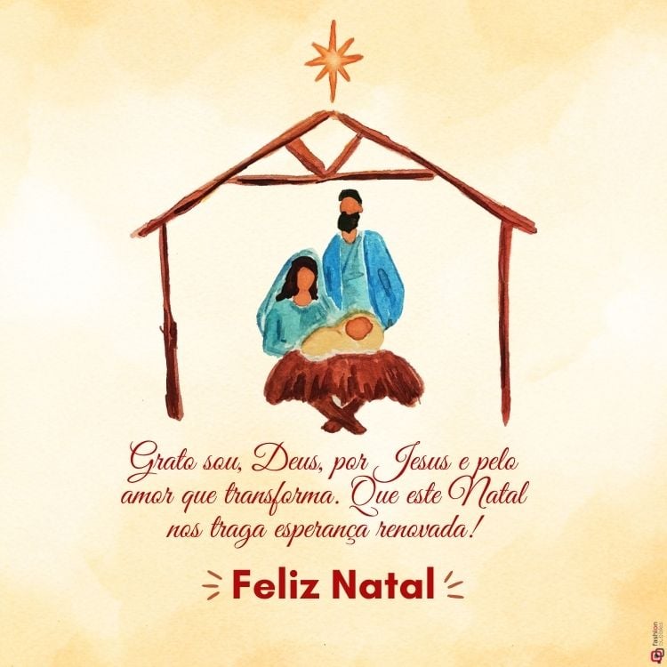 A imagem apresenta uma ilustração do presépio natalino com Maria, José e o menino Jesus sob uma estrela brilhante. Abaixo, lê-se a mensagem: "Grato sou, Deus, por Jesus e pelo amor que transforma. Que este Natal nos traga esperança renovada!" seguido de "Feliz Natal".