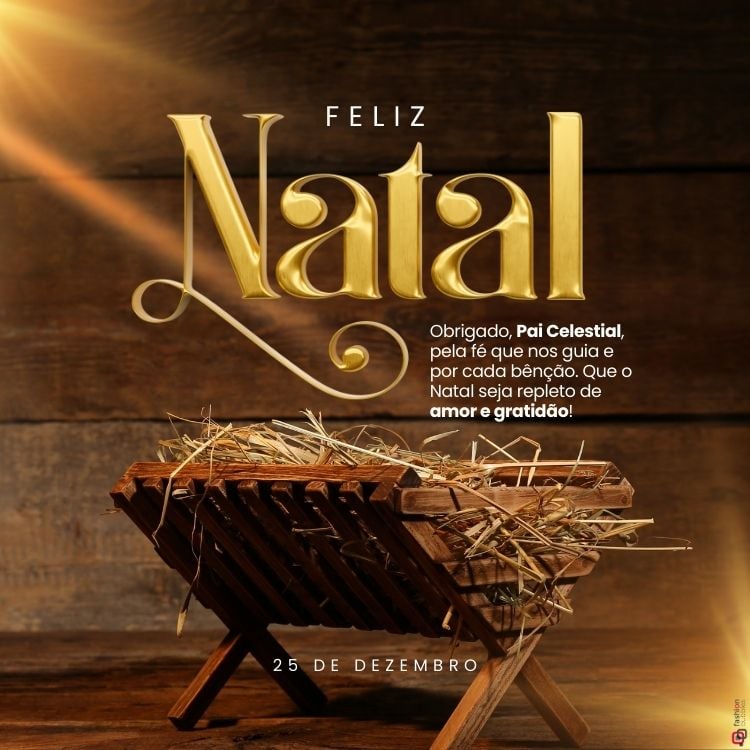 A imagem apresenta um presépio vazio em madeira sobre um fundo rústico. No topo, lê-se "Feliz Natal" em letras douradas. Ao lado, a mensagem agradece ao "Pai Celestial" pela fé e bênçãos, desejando um Natal repleto de amor e gratidão. Na base, está a data "25 de dezembro".