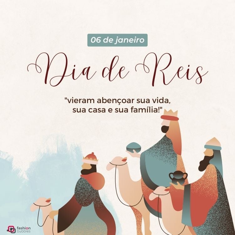 Arte com os três reis magos e camelos em um estilo ilustrativo. No topo, lê-se "06 de janeiro, Dia de Reis" em fonte elegante. Abaixo, a frase "vieram abençoar sua vida, sua casa e sua família!" complementa a composição.