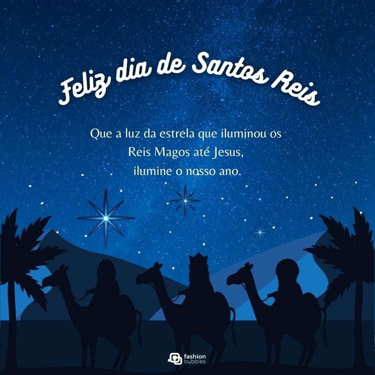 Silhuetas dos três reis magos montados em camelos sob um céu estrelado. A frase "Feliz dia de Santos Reis" está no topo, seguida pela mensagem: "Que a luz da estrela que iluminou os Reis Magos até Jesus ilumine o nosso ano."