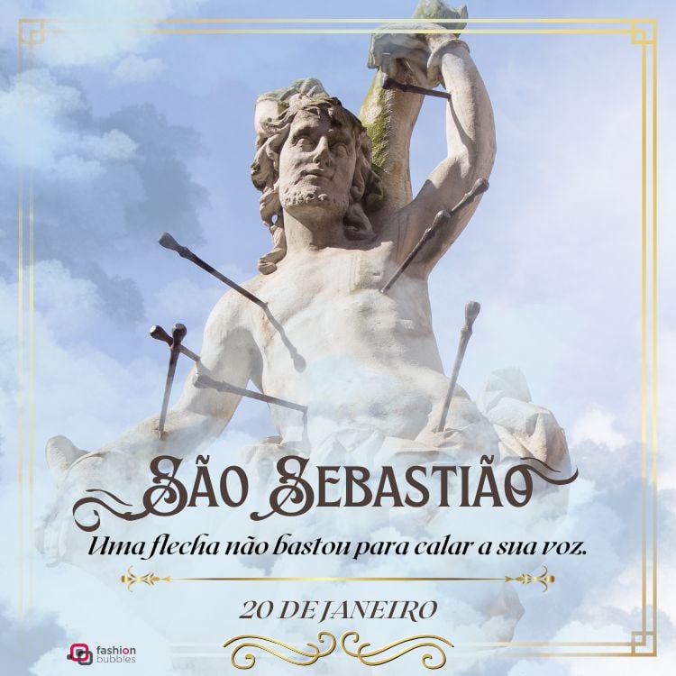 A imagem exibe uma estátua de São Sebastião, perfurada por flechas, simbolizando seu martírio. O fundo é um céu azul com nuvens claras. Abaixo, a frase: "Uma flecha não bastou para calar a sua voz." Data: 20 de janeiro.