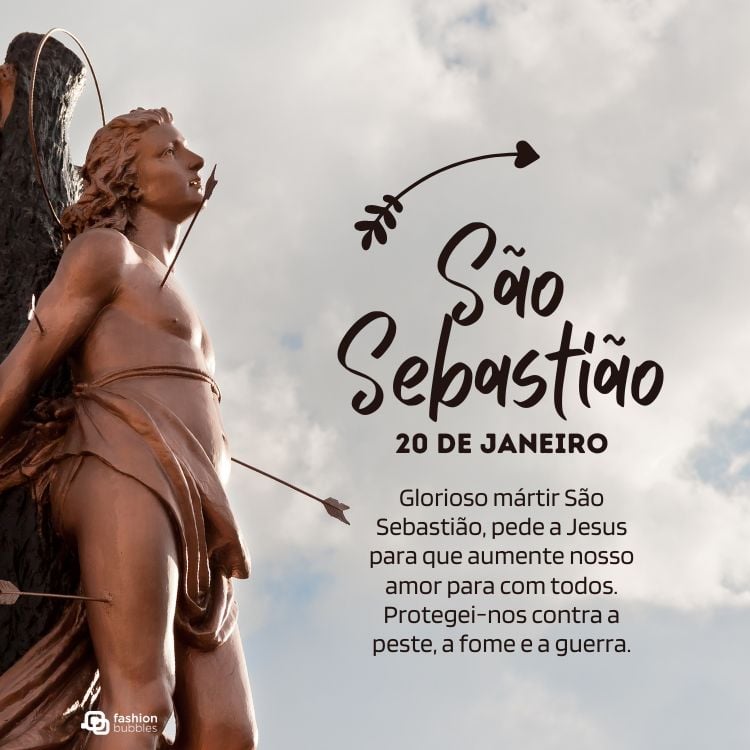 A imagem mostra uma estátua de São Sebastião amarrado a um tronco, com flechas em seu corpo. Ao lado, um céu nublado serve de fundo para a inscrição: "São Sebastião, 20 de janeiro. Glorioso mártir, protegei-nos contra a peste, fome e guerra."